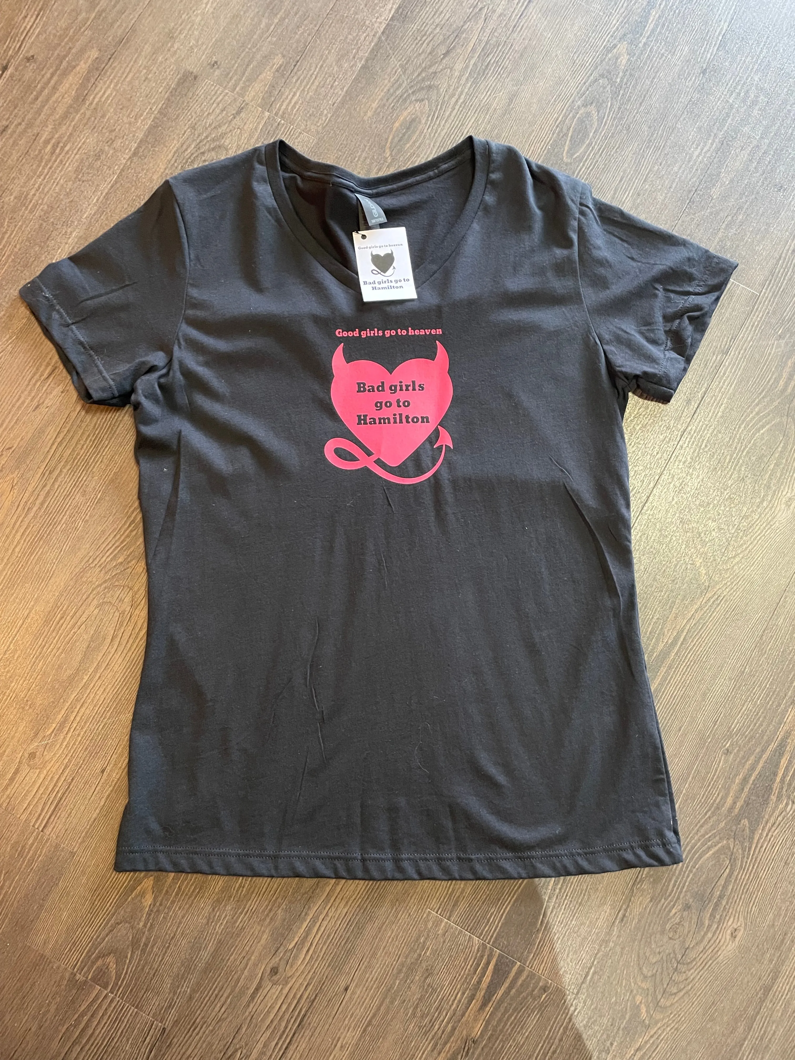 Good girls go to heaven. Bad girls go to Hamilton. V-neck T-shirts