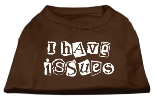 I Have Issues Screen Printed Dog Shirt Brown Sm (10)